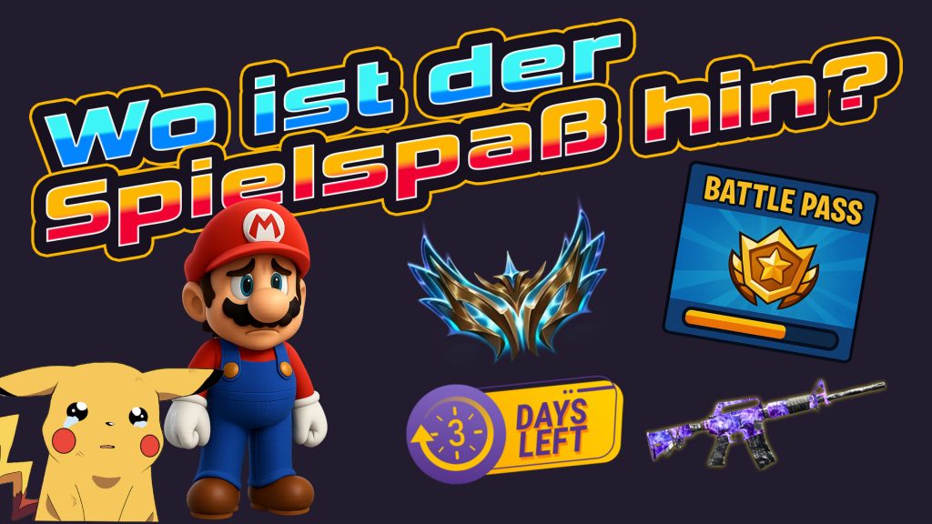 Thumbnail mit Mario und Pikachu, dazu Symbole für Battle Pass, League of Legends Challenger Rang, Call of Duty Dark Matter Tarnung und Event-Timer mit der Frage „Wo ist der Spielspaß hin?“